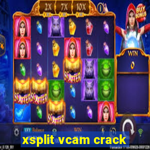 xsplit vcam crack